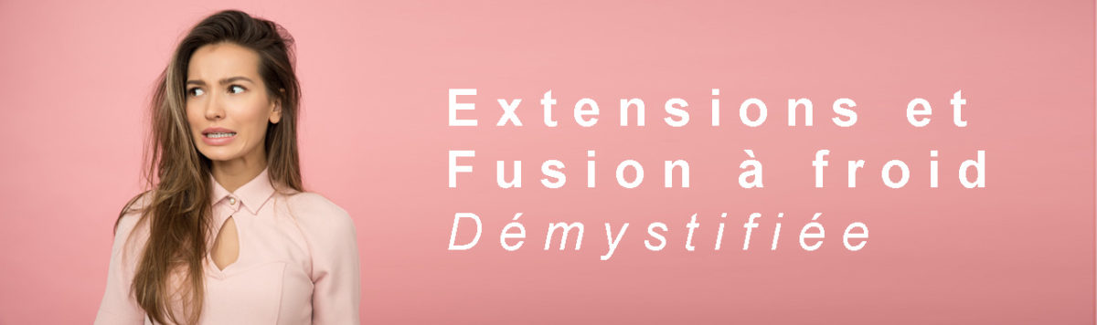 Extensions cheveux : Fusion à froid